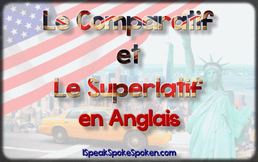 Comparatif Et Superlatif En Anglais Cours Danglais Facile